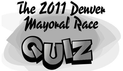 The 2011 Denver Mayoral Race Quiz